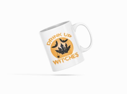 Drink up witch, house-Halloween Themed Printed Coffee Mugs