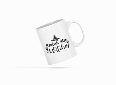 Drink up witches, wine glasses -Halloween Themed Printed Coffee Mugs