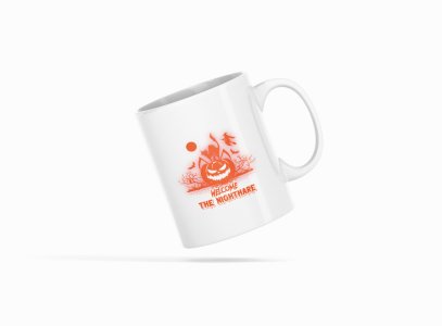 Welcome The Nightmare-Scary Pumpkin -Halloween Themed Printed Coffee Mugs