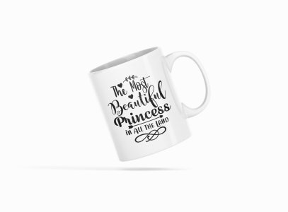 The Most Beautiful Princess Black Text-Halloween Themed Printed Coffee Mugs