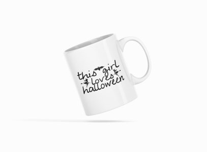 This Girl Loves Halloween Black Text-Halloween Themed Printed Coffee Mugs