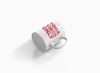 Yoga Vibes Only Red Text- Printed Coffee Mugs For Yoga Lovers