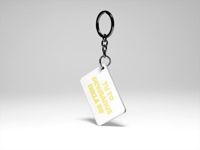 Tu To Devmanus Nikla Re..- acryllic printed white keychains/ keyrings for bollywood lover people(Pack Of 2)