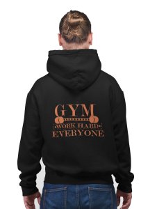 Gym, Work Hard Everyone,(BG Brown)printed artswear black hoodies for winter casual wear specially for Men
