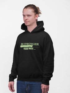 Be Stronger, Please Wait, (BG Green)printed activewear black hoodies for winter casual wear specially for Men