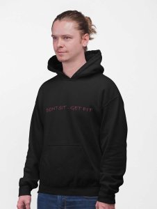 Don't Sit, Get Fit, printed artswear black hoodies for winter casual wear specially for Men