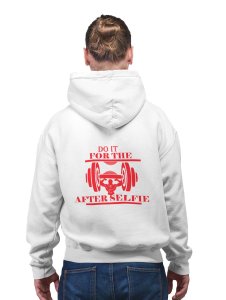 Do It For The After Selfie printed artswear white hoodies for winter casual wear specially for Men