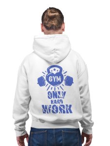 Gym, Only Hard Work printed artswear white hoodies for winter casual wear specially for Men