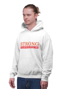 Strong Tomorrow Text printed activewear white hoodies for winter casual wear specially for Men