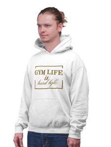 Gym Life is Hard Life printed activewear white hoodies for winter casual wear specially for Men