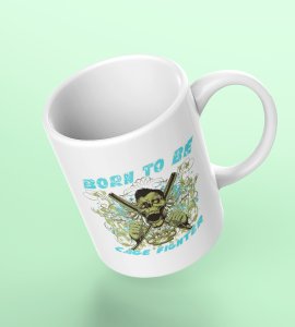 Born to be cage fighter - animation themed printed ceramic white coffee and tea mugs/ cups for animation lovers
