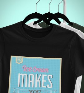 Ice-cream makes you happy -round crew neck cotton tshirts for men