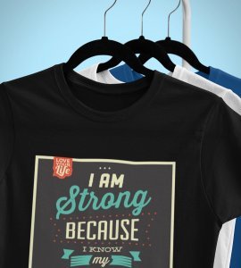 I'm strong because I know my weakness -round crew neck youth-oriented cotton tshirts for men