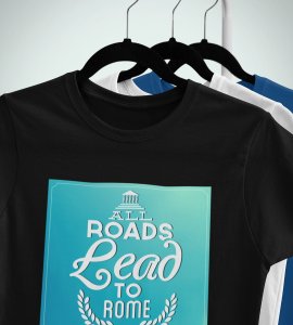 All roads lead to rome -round crew neck youth-oriented cotton tshirts for men
