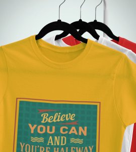 You are halfway Printed Tees for men - super comfy - designed for fun and creative atmosphere around you - youth oriented design