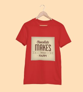 Chocolate makes you happy Printed Tees for men - super comfy - designed for fun and creative atmosphere around you - youth oriented design