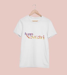 Happy Navratri (colourful text) printed unisex adults round neck cotton half-sleeve white tshirt specially for Navratri festival/ Durga puja
