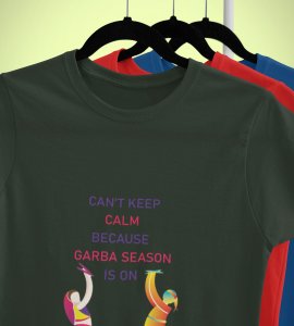 Can't keep calm printed unisex adults round neck cotton half-sleeve green tshirt specially for Navratri festival/ Durga puja