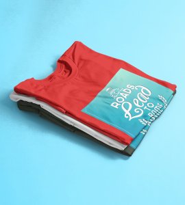 All roads lead Printed Tees for men - super comfy - designed for fun and creative atmosphere around you - youth oriented design