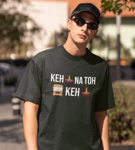 Keh diya na toh bas keh diya printed diwali themed unisex round neck blended green t-shirt specially for diwali festival