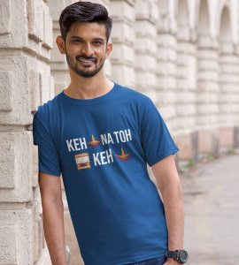 Keh diya na toh bas keh diya printed diwali themed unisex round neck blended blue t-shirt specially for diwali festival