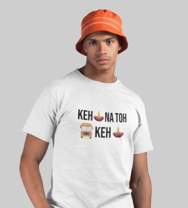 Keh diya na toh bas keh diya printed diwali themed unisex round neck blended white t-shirt specially for diwali festival