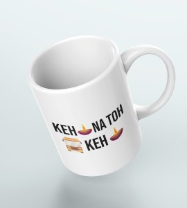 KKKG Inspired Funny Coffee Mug - KEH DIYA NA THO BUS KEH DIYA