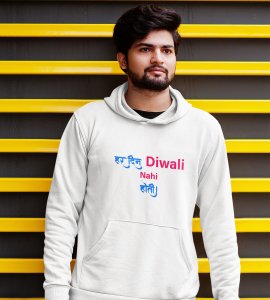 Har din diwali nahi hoti printed diwali themed White Hoodie specially for diwali festival