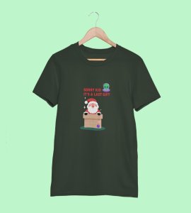 Sorry Kids Last Gift : Funny Printed T-shirt (Green) Most Liked Gift For Secret Santa