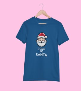 Come To Santa : Cutest Printed T-shirt (Blue) Best Gift For Kids
