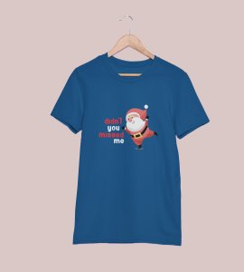 Did'nt You Missed Santa : Best Printed T-shirt (Blue) Most Liked Gift For Boys Girls