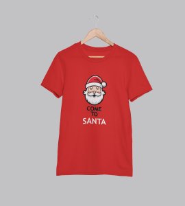 Come To Santa : Cutest Printed T-shirt (Red) Best Gift For Kids