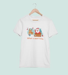 What You Want Kids : Funniest Printed T-shirt: Cute Gift For Secret Santa