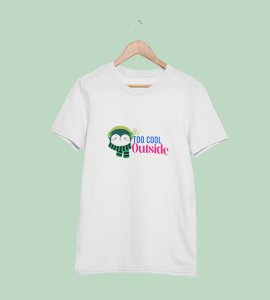 It's Too Cold Outside : Unique Winter Printed T-shirt (White) Unique Gift For Boys Girls