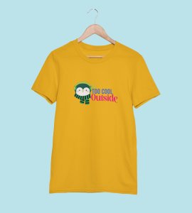 It's Too Cold Outside : Unique Winter Printed T-shirt (Yellow) Unique Gift For Boys Girls