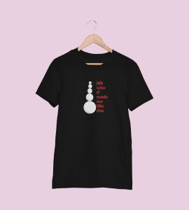 Angry Tall Snowman: Cute Snowman Printed T-shirt (Black) Unique Gift For Secret Santa