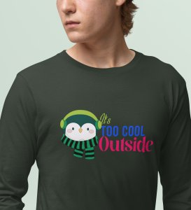 Too Cold Outside : Elegantly Made Full- Sleeve T Shirt by  Best Gift For Boys Girls