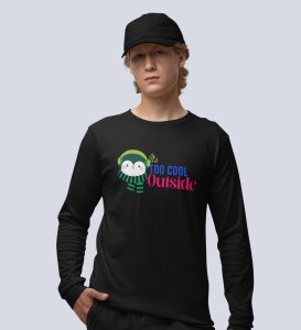 Too Cold Outside : Elegantly Made Full- Sleeve T Shirt by (Black) Best Gift For Boys Girls