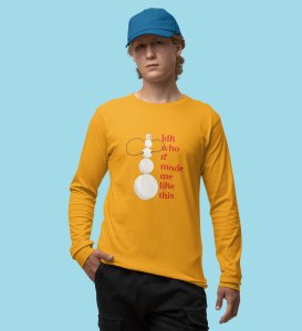 Angry Tall Snowman: Funny DesignerFull Sleeve T-shirt Yellow Most Liked Gift For Secret Santa
