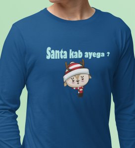 When Will The Santa Come: Christmas Full Sleeve T-shirt BestFull Sleeve T-shirt Gifting Kids Friends