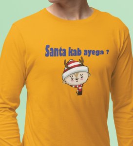 When Will The Santa Come: Christmas YellowFull Sleeve T-shirt BestFull Sleeve T-shirt Gifting Kids Friends
