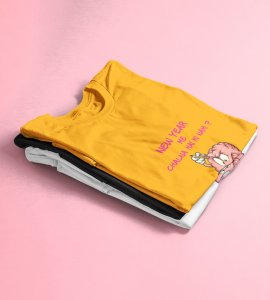 You Want To Work? Yellow Printed T-shirt For Mens On New Year Theme Best Gift For New Year