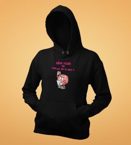 You Want To Work?  Black Printed Hoodies For Mens On New Year Theme Best Gift For New Year