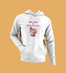 You Want To Work?  White Printed Hoodies For Mens On New Year Theme Best Gift For New Year