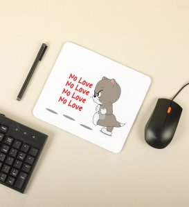 Again No Love : Sublimation Printed Mouse Pad, Best Gift For Singles