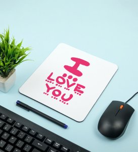 I Love You: Sublimation Printed Mouse Pad, Best Gift For Singles