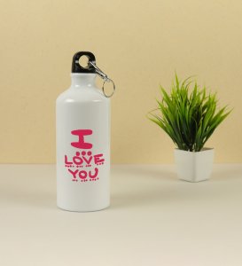 I Love You: Sublimation Printed Aluminium Water Bottle 750ml, Best Gift For Singles