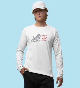 Jerry Is In Danger: (white) Full Sleeve T-Shirt For Singles