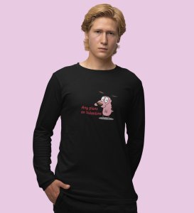Any Plans On Valentine: Printed (black) Full Sleeve T-Shirt For Singles