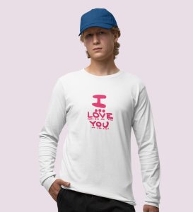 I Love You: Sublimation Printed (white) Full Sleeve T-Shirt For Singles
